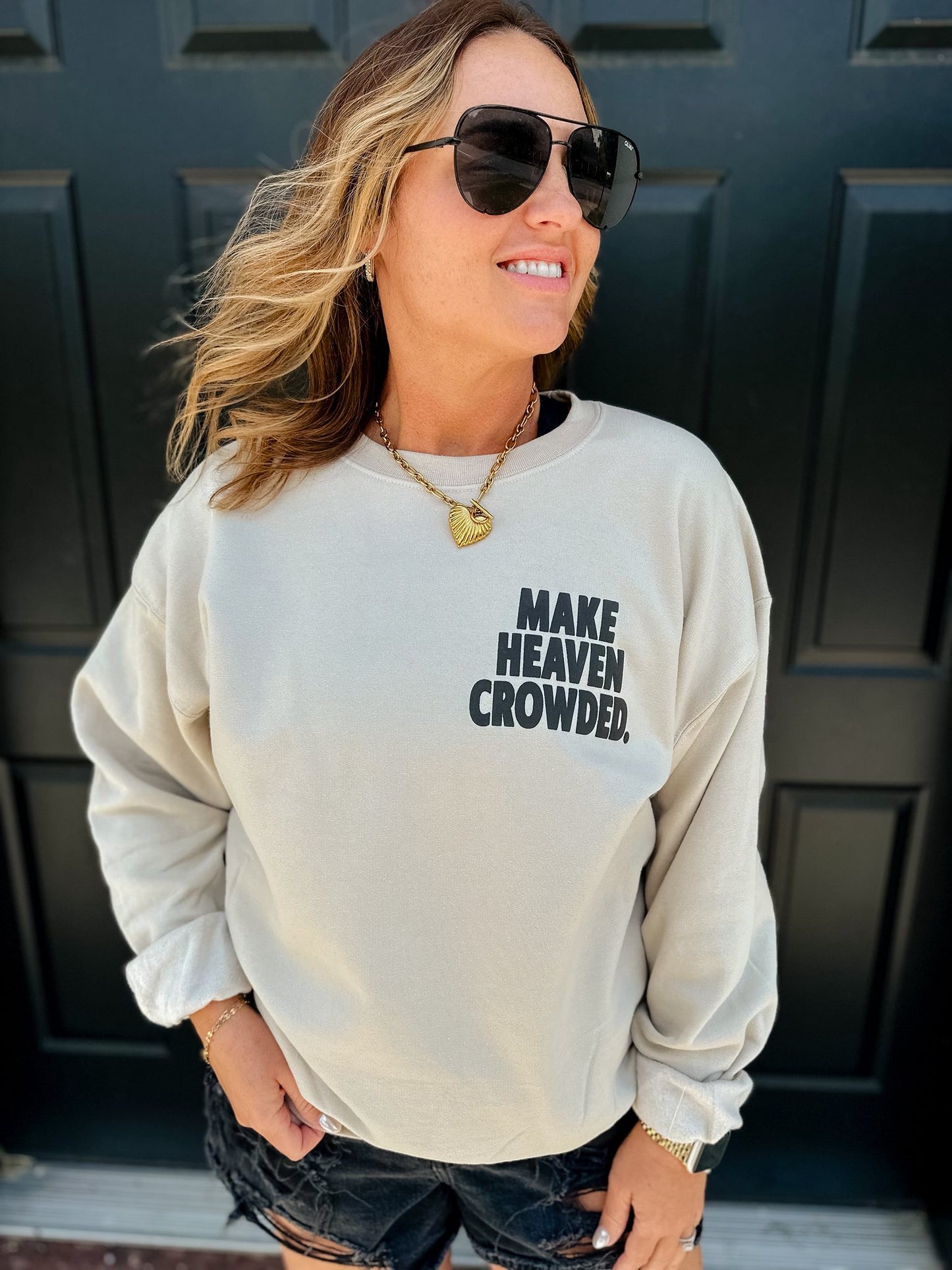 make heaven crowded sweatshirt