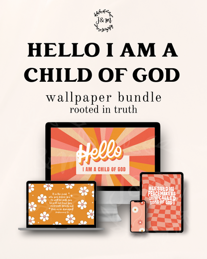 hello i'm a child of God | wallpaper bundle