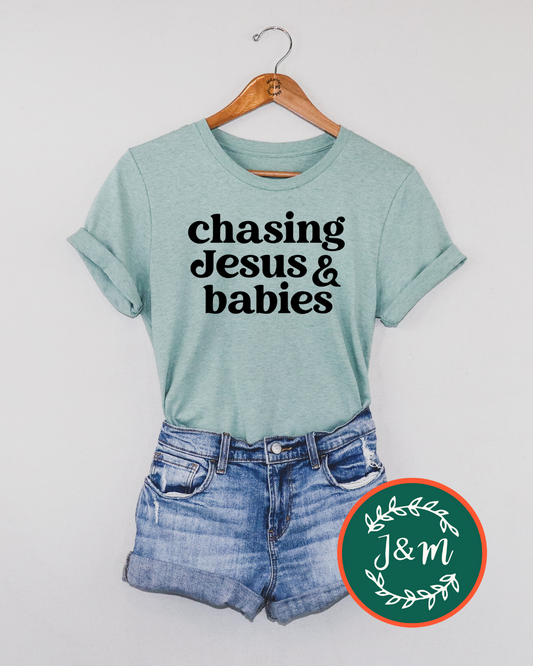 chasing Jesus & babies tee