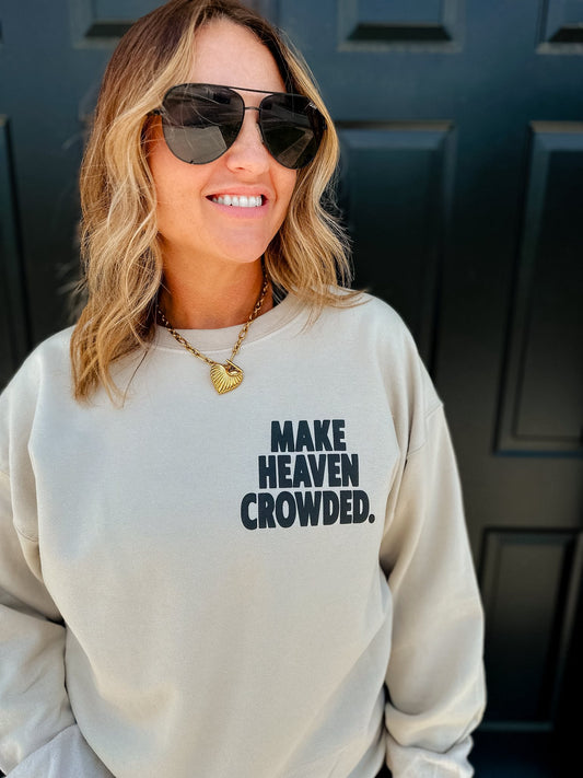 make heaven crowded sweatshirt