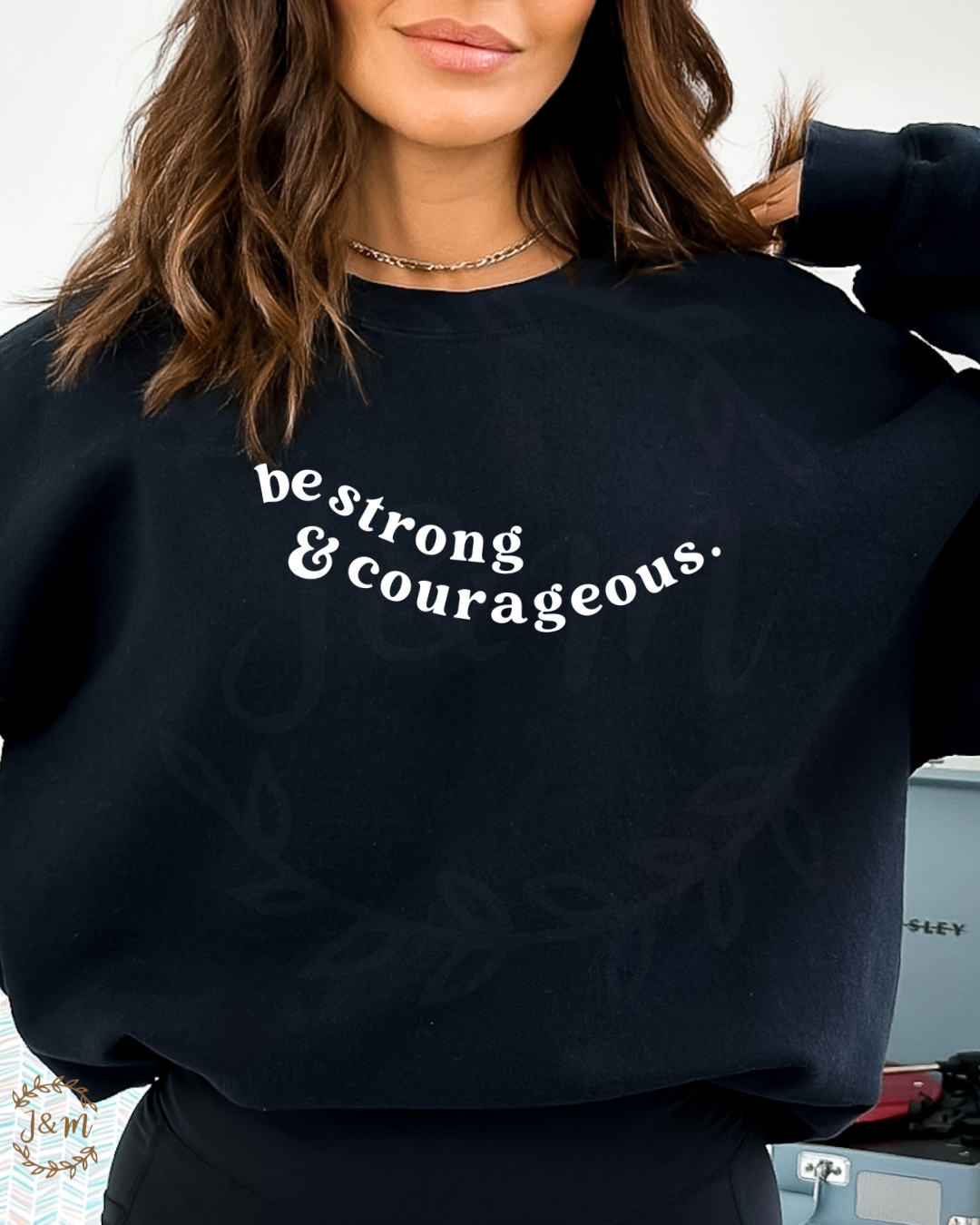 be strong & courageous crewneck + devotional